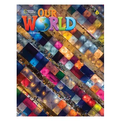 Our World 6 (British English) - Cory-Wright, Kate a Schwermer, Kaj