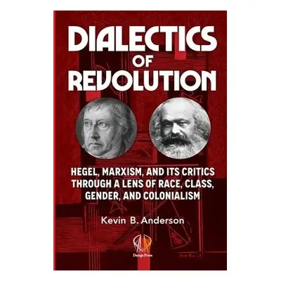 Dialectics of Revolution - Anderson, Kevin B