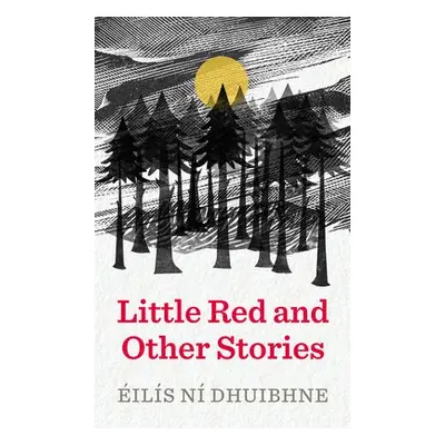 Little Red and Other Stories - Dhuibhne, Eilis Ni