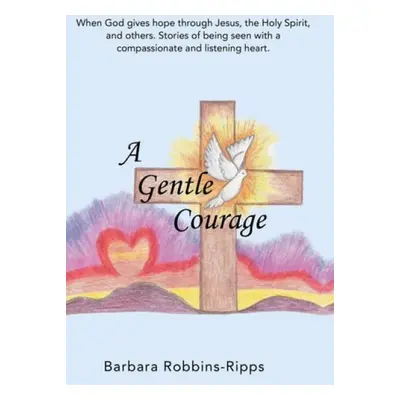 Gentle Courage - Robbins-Ripps, Barbara