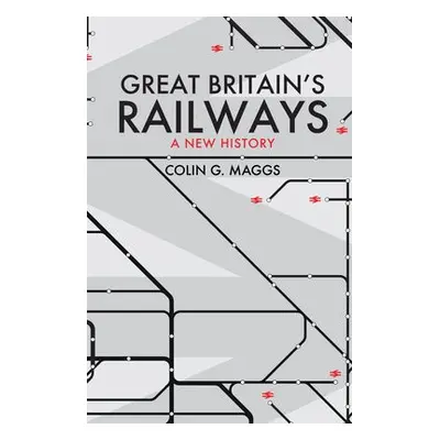 Great Britain's Railways - Maggs, Colin