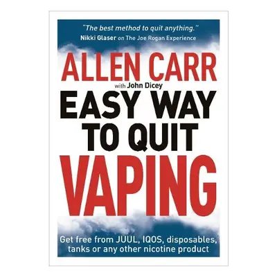 Allen Carr's Easy Way to Quit Vaping - Carr, Allen a Dicey, John