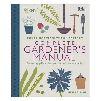 RHS Complete Gardener's Manual - DK