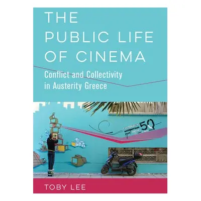 Public Life of Cinema - Lee, Toby