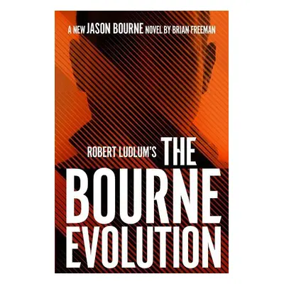 Robert Ludlum's™ the Bourne Evolution - Freeman, Brian