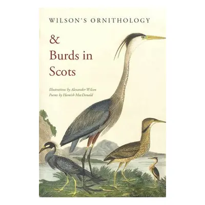 Wilson's Ornithology and Burds in Scots - MacDonald, Hamish