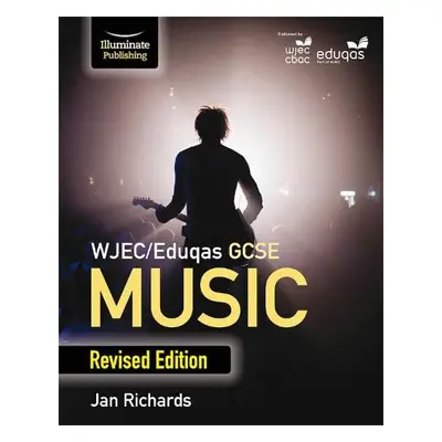 WJEC/Eduqas GCSE Music Student Book: Revised Edition - Richards, Jan