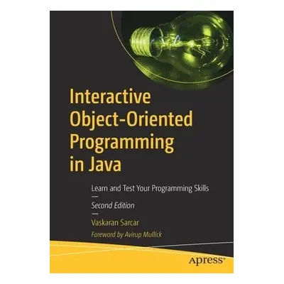 Interactive Object-Oriented Programming in Java - Sarcar, Vaskaran