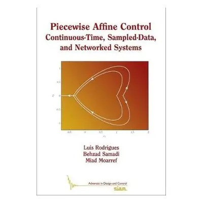 Piecewise Affine Control - Rodrigues, Luis a Samadi, Behzad a Moarref, Miad