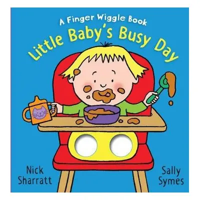 Little Baby's Busy Day: A Finger Wiggle Book - Symes, Sally