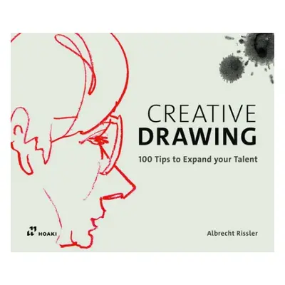 Creative Drawing: 100 Tips to Expand Your Talent - Rissler, Albrecht