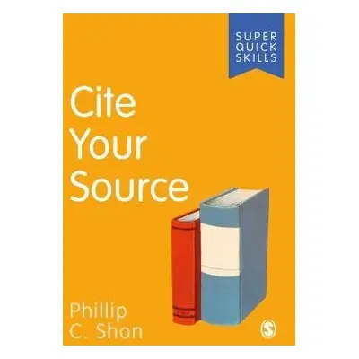 Cite Your Source - Shon, Phillip C.