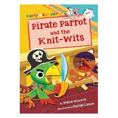 Pirate Parrot and the Knit-wits - Howson, Steve