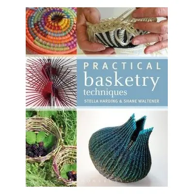 Practical Basketry Techniques - Harding, Stella a Waltener, Shane