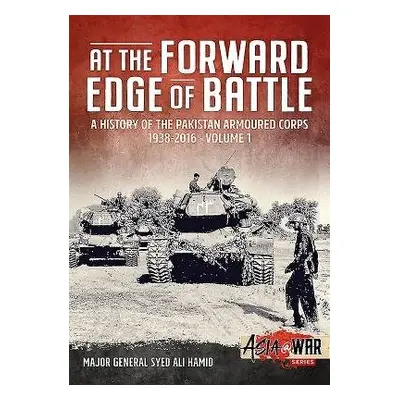 At the Forward Edge of Battle - Hamid, Major General Syed Ali