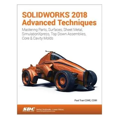 SOLIDWORKS 2018 Advanced Techniques - Tran, Paul