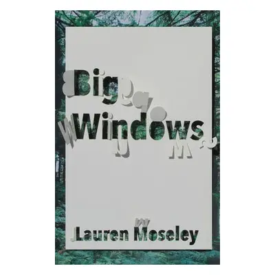 Big Windows - Moseley, Lauren