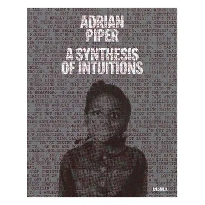 Adrian Piper: A Synthesis of Intuitions