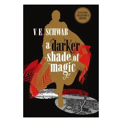 Darker Shade of Magic: Collector's Edition - Schwab, V. E.