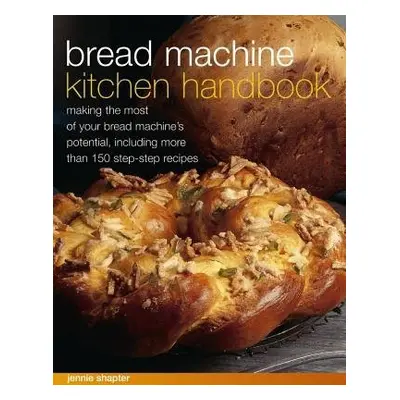 Bread Machine Kitchen Handbook - Shapter Jennie