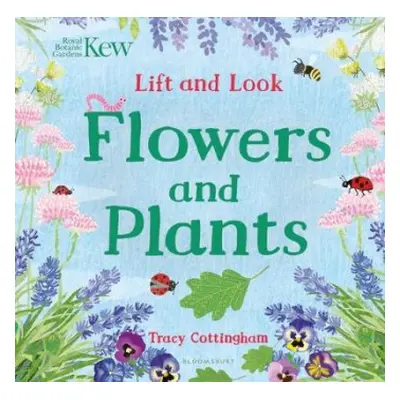 Kew: Lift and Look Flowers and Plants