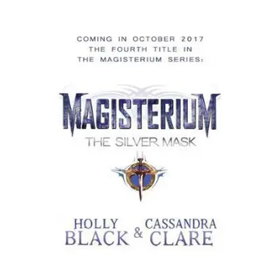 Magisterium: The Silver Mask - Black, Holly a Clare, Cassandra