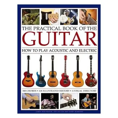 Practical Book of the Guitar: How to Play Acoustic and Electric - Westbrook James a Fuller Ted