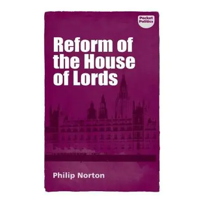 Reform of the House of Lords - Norton, Philip