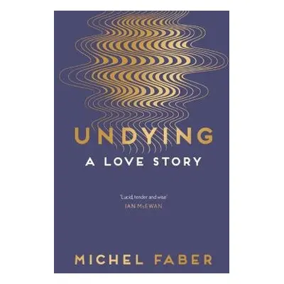 Undying - Faber, Michel