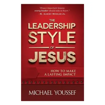 Leadership Style of Jesus - Youssef, Michael