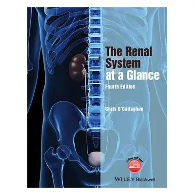 Renal System at a Glance - O'Callaghan, Christopher