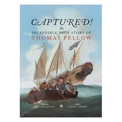 Captured! The Incredible True Story of Thomas Pellow - Green, Craig