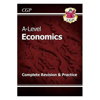 A-Level Economics: Year 1 a 2 Complete Revision a Practice (with Online Edition) - CGP Books