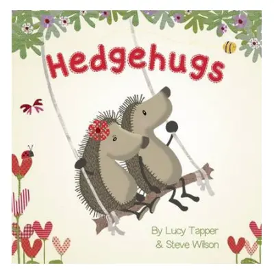 Hedgehugs - Wilson, Steve a Tapper, Lucy