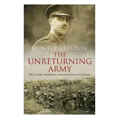 Unreturning Army - Gordon, Huntly