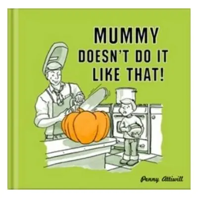 Mummy Doesn't Do it Like That! - Attiwell, Penny