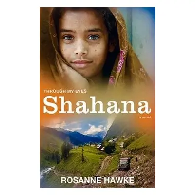 Shahana: Through My Eyes - Hawke, Rosanne