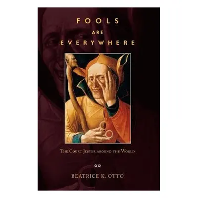 Fools Are Everywhere - Otto, Beatrice K.