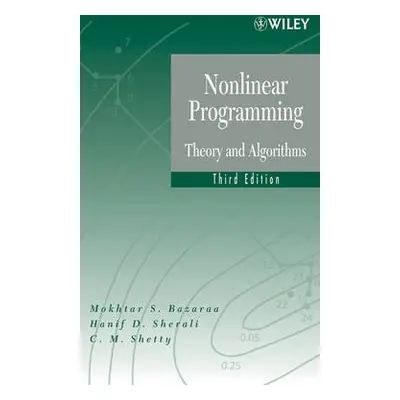 Nonlinear Programming - Bazaraa, Mokhtar S. (Burnham Service Corp.) a Sherali, Hanif D. (Virgini