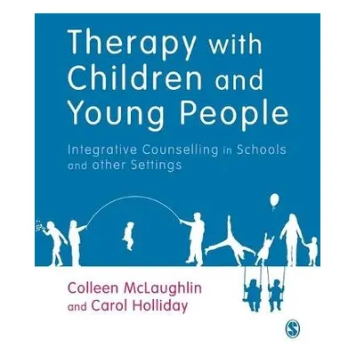 Therapy with Children and Young People - McLaughlin, Colleen a Holliday, Carol