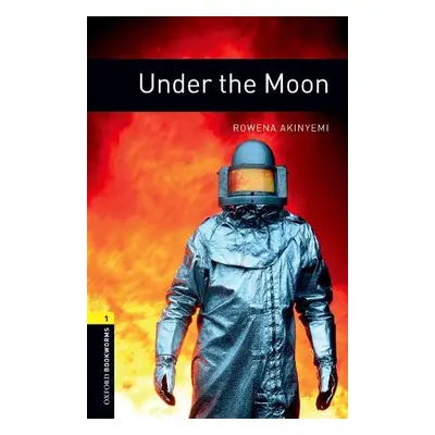 Oxford Bookworms Library: Level 1:: Under the Moon - Akinyemi, Rowena