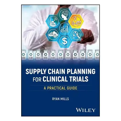 Supply Chain Planning for Clinical Trials - Mills, Ryan (Denali Therapeutics, South San Francisc