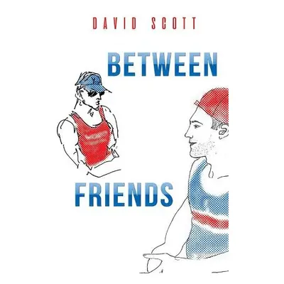 Between Friends - Scott, David