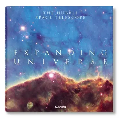 Expanding Universe. The Hubble Space Telescope - Bolden, Jr., Charles F. a Grunsfeld, John Mace 