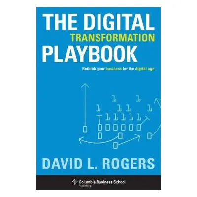 Digital Transformation Playbook - Rogers, David (c/o Levine Greenberg Rostan)