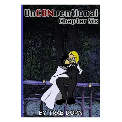 UnCONventional Chapter Six - Dorn, Trae