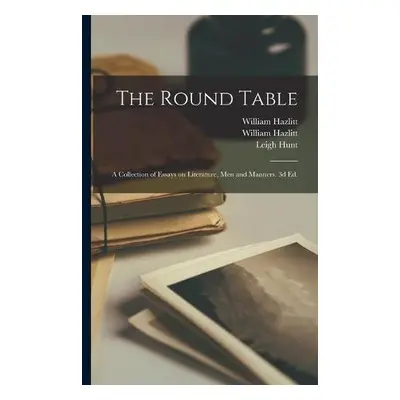 Round Table; a Collection of Essays on Literature, Men and Manners. 3d Ed. - Hazlitt, William 17