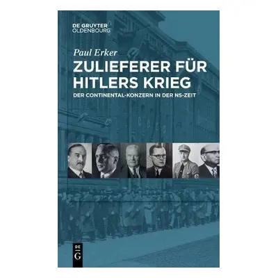 Zulieferer F?r Hitlers Krieg - Erker, Paul