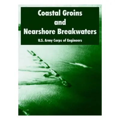 Coastal Groins and Nearshore Breakwaters - U S Army Corps of Engineers