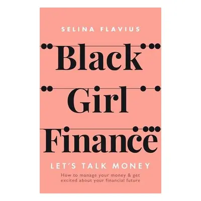 Black Girl Finance - Flavius, Selina